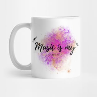 Music is my other half Mug